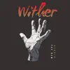 Behold The New - Wither - Single